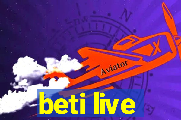 beti live